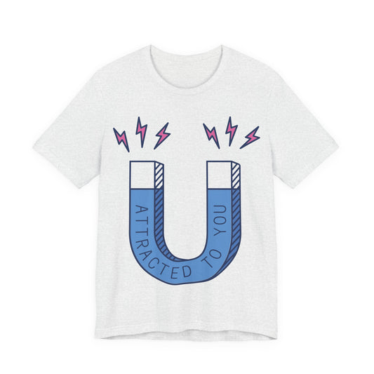 Attracted To You Magnet Tee — Cute Valentine’s Graphic T-Shirt